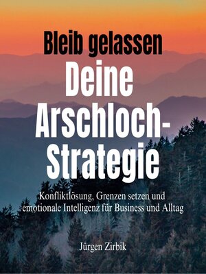cover image of Bleib gelassen--Deine Arschloch-Strategie